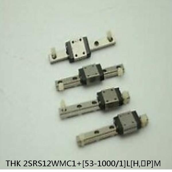 2SRS12WMC1+[53-1000/1]L[H,​P]M THK Miniature Linear Guide Caged Ball SRS Series