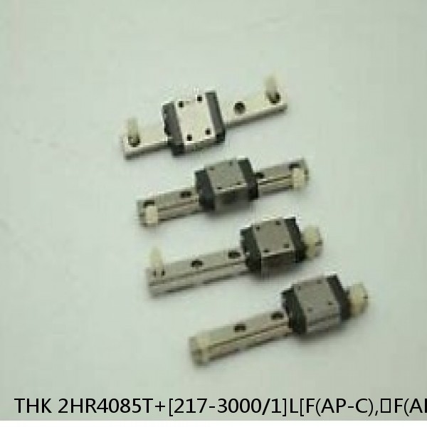 2HR4085T+[217-3000/1]L[F(AP-C),​F(AP-CF),​F(AP-HC)] THK Separated Linear Guide Side Rails Set Model HR